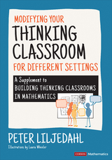Modifying Your Thinking Classroom for Different Settings - Peter Liljedahl