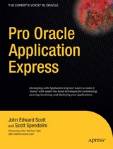 Pro Oracle Application Express -  John Scott,  Scott Spendolini