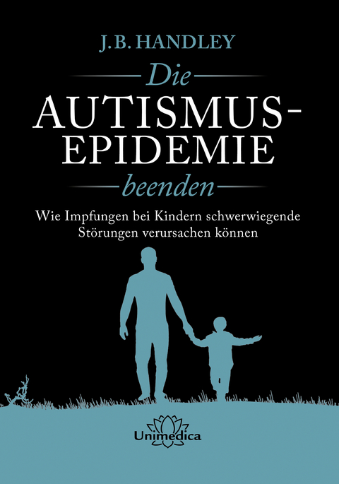 Die AUTISMUS-EPIDEMIE beenden - J.B. Handley