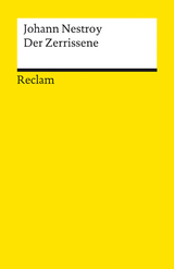 Der Zerrissene. Posse mit Gesang in drei Akten -  Johann Nestroy