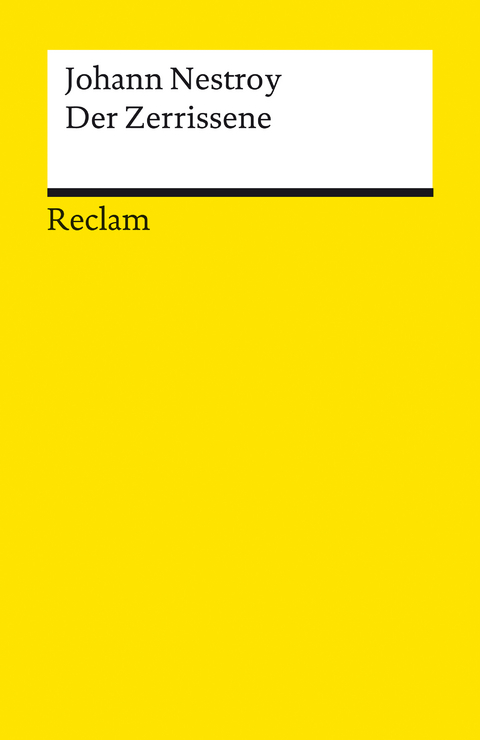 Der Zerrissene. Posse mit Gesang in drei Akten -  Johann Nestroy