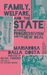 Family, Welfare, and the State -  Mariarosa Dalla Costa