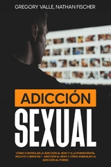 Adicción Sexual - Gregory Valle