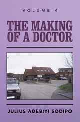 Making of a Doctor -  Julius Adebiyi Sodipo