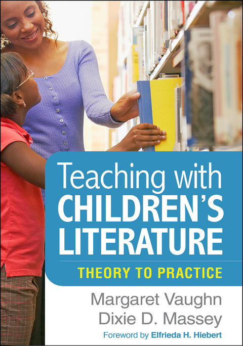 Teaching with Children's Literature - Margaret Vaughn, Dixie D. Massey