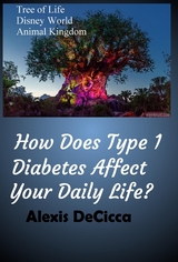 How Does Type 1 Diabetes Affect Your Daily Life? - Alexis Decicca
