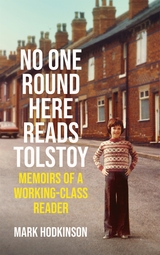 No One Round Here Reads Tolstoy -  Mark Hodkinson