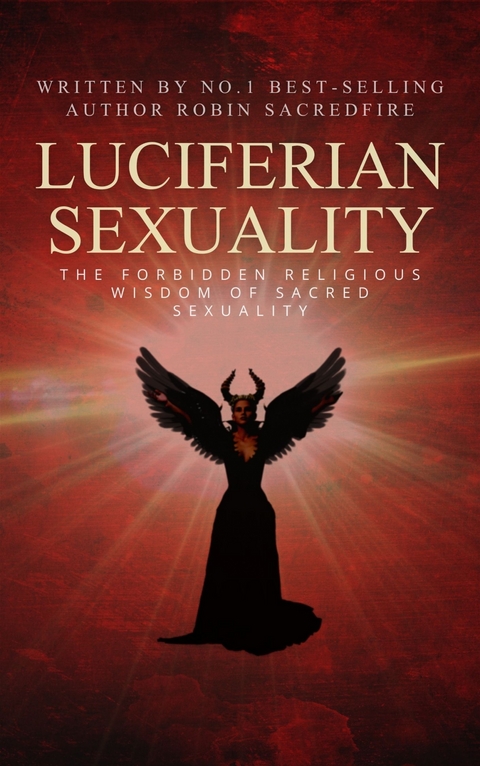 Luciferian Sexuality - Robin Sacredfire