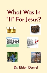 What Was In "It" For Jesus? -  Tbd