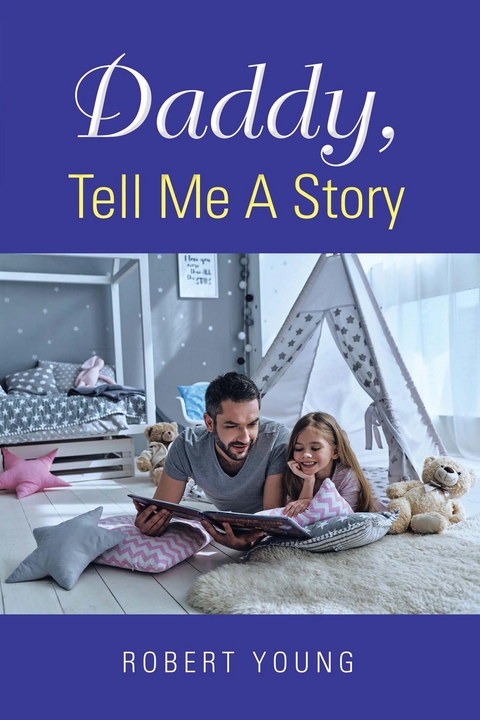 Daddy, Tell Me A Story - Robert Young