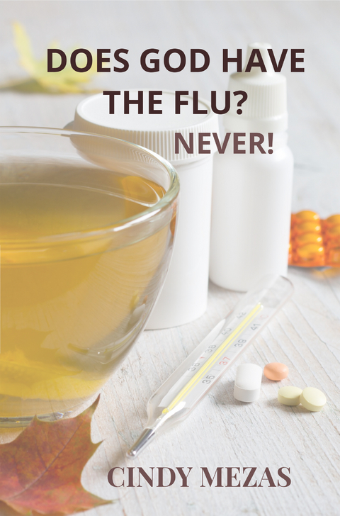 Does God have the flu? - Cindy Mezas