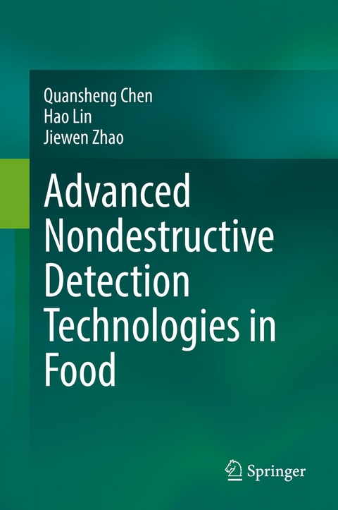 Advanced Nondestructive Detection Technologies in Food -  Quansheng Chen,  Hao Lin,  Jiewen Zhao