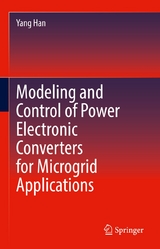 Modeling and Control of Power Electronic Converters for Microgrid Applications -  Yang Han