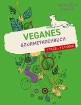 Veganes Gourmetkochbuch - Manuela Hager