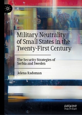 Military Neutrality of Small States in the Twenty-First Century -  Jelena Radoman