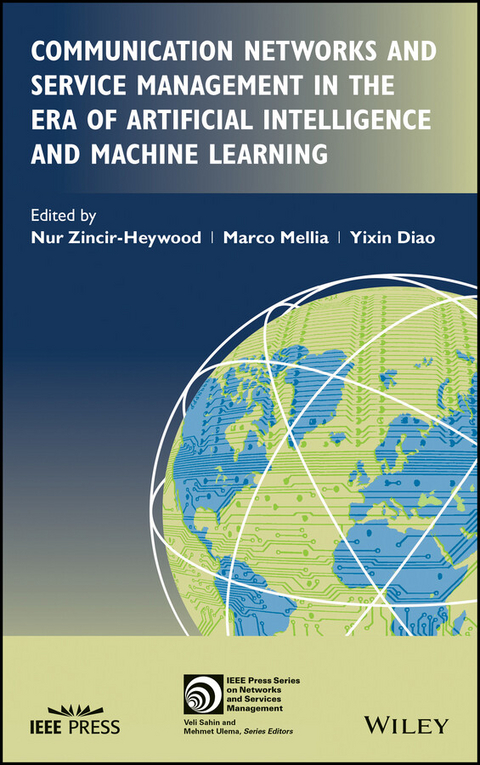 Communication Networks and Service Management in the Era of Artificial Intelligence and Machine Learning - 