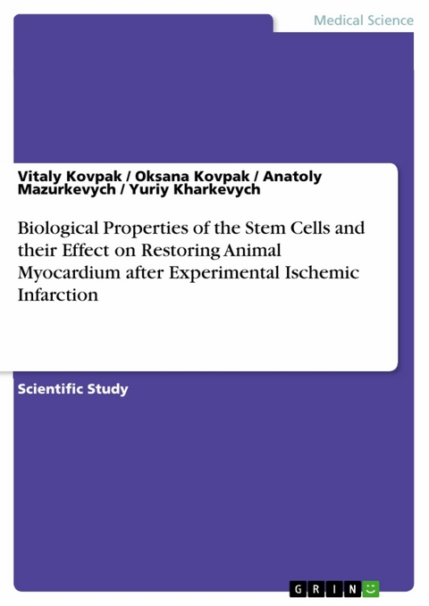 Biological Properties of the Stem Cells and their Effect on Restoring Animal Myocardium after Experimental Ischemic Infarction - Vitaly Kovpak, Oksana Kovpak, Anatoly Mazurkevych, Yuriy Kharkevych