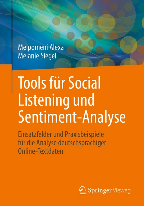 Tools für Social Listening und Sentiment-Analyse -  Melpomeni Alexa,  Melanie Siegel