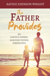Father Provides -  Kathie Johnson Wright
