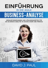 Einführung in die agile Business-Analyse - David J. Paul