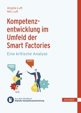 Kompetenzentwicklung im Umfeld der Smart Factories - Angela Luft, Nils Luft