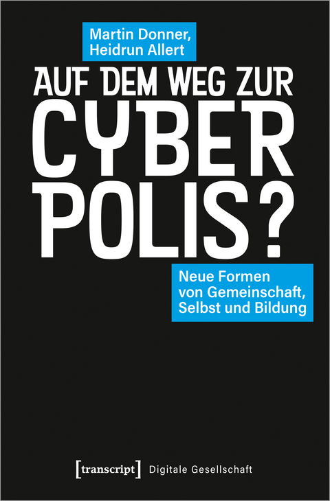 Auf dem Weg zur Cyberpolis - Martin Donner, Heidrun Allert