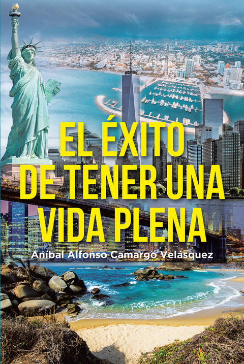 El exito de tener una vida plena -  Anibal Alfonso Camargo Velasquez