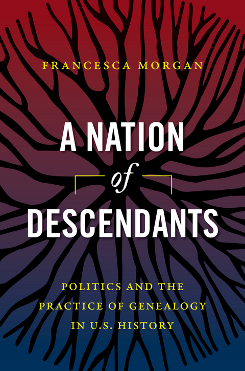 A Nation of Descendants - Francesca Morgan