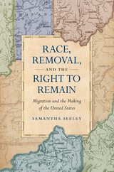 Race, Removal, and the Right to Remain - Samantha Seeley