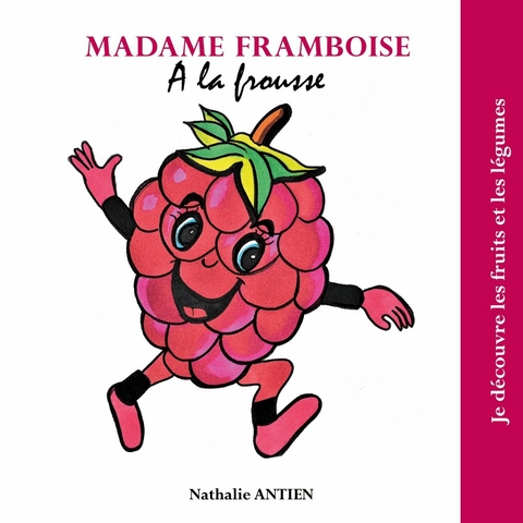 Madame Framboise a la frousse - Nathalie Antien