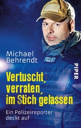 Vertuscht, verraten, im Stich gelassen - Michael Behrendt