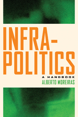 Infrapolitics -  Alberto Moreiras