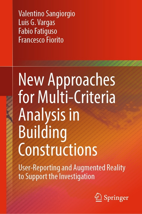 New Approaches for Multi-Criteria Analysis in Building Constructions -  Valentino Sangiorgio,  Luis G. Vargas,  Fabio Fatiguso,  Francesco Fiorito