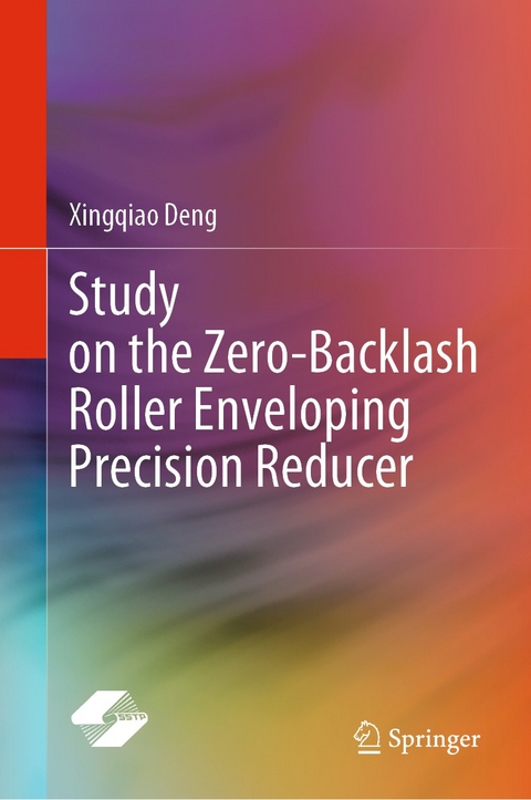 Study on the Zero-Backlash Roller Enveloping Precision Reducer - Xingqiao Deng