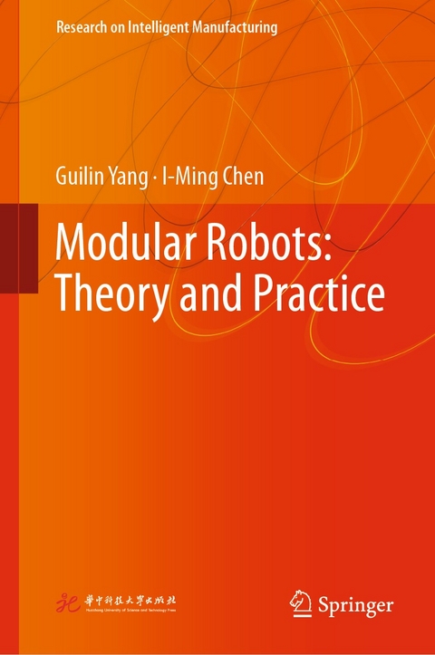 Modular Robots: Theory and Practice -  I-Ming Chen,  Guilin Yang