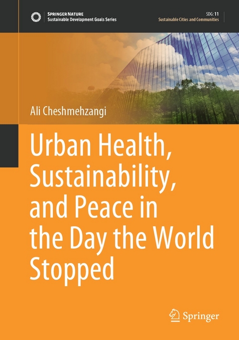Urban Health, Sustainability, and Peace in the Day the World Stopped -  Ali Cheshmehzangi