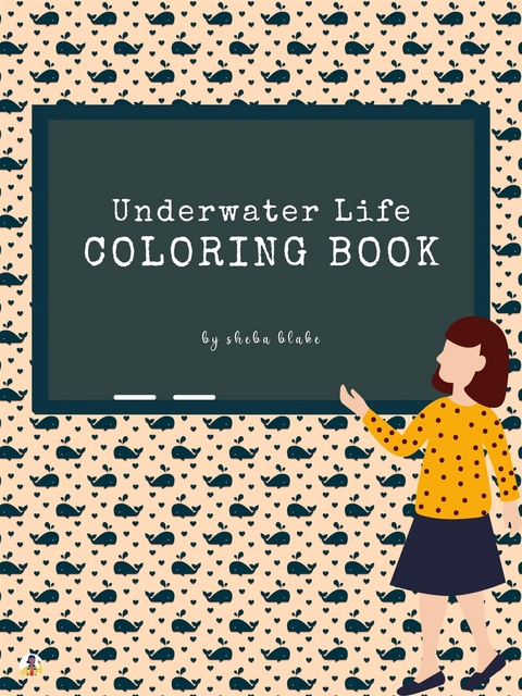 Underwater Life Coloring Book for Kids Ages 3+ (Printable Version) - Sheba Blake