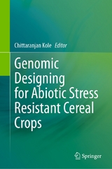 Genomic Designing for Abiotic Stress Resistant Cereal Crops - 