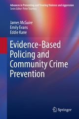 Evidence-Based Policing and Community Crime Prevention -  James McGuire,  Emily Evans,  Eddie Kane
