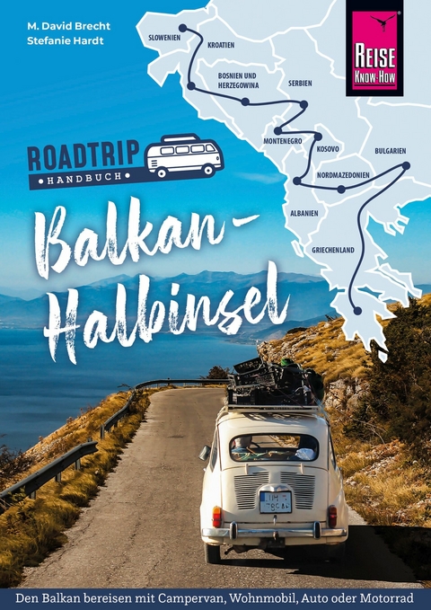 Reise Know-How  Roadtrip Handbuch Balkan-Halbinsel - M. David Brecht, Stefanie Hardt