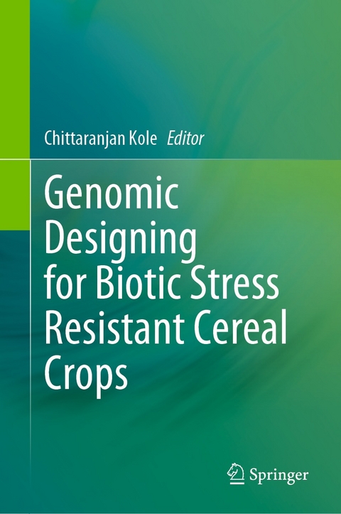 Genomic Designing for Biotic Stress Resistant Cereal Crops - 