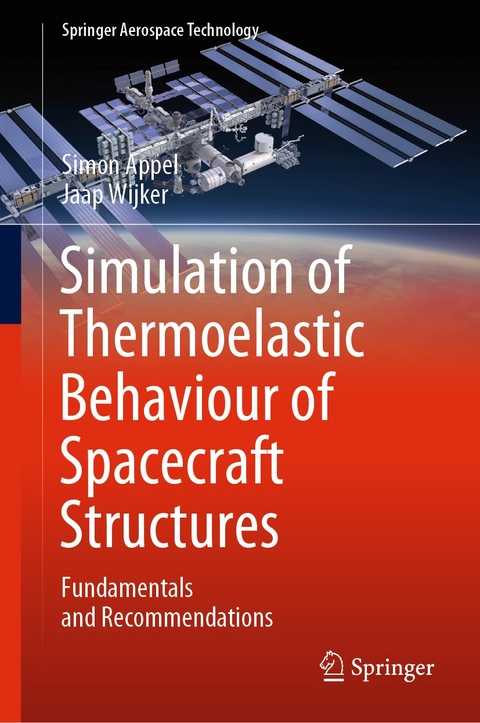 Simulation of Thermoelastic Behaviour of Spacecraft Structures -  Simon Appel,  Jaap Wijker