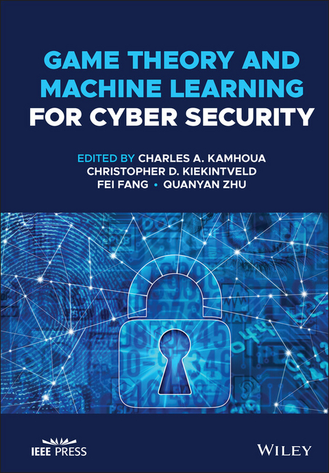 Game Theory and Machine Learning for Cyber Security - 