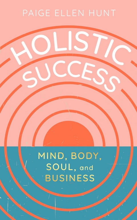 Holistic Success -  Paige Hunt