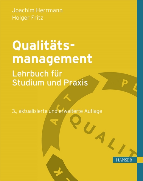 Qualitätsmanagement - Lehrbuch für Studium und Praxis - Joachim Herrmann, Holger Fritz