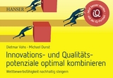 Innovations- und Qualitätspotenziale optimal kombinieren und Wettbewerbsfähigkeit nachhaltig steigern - Michael Dunst, Dietmar Vahs