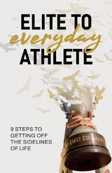 Elite to Everyday Athlete -  Emily Coffman