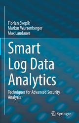 Smart Log Data Analytics - Florian Skopik, Markus Wurzenberger, Max Landauer