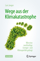 Wege aus der Klimakatastrophe -  Lars Jaeger