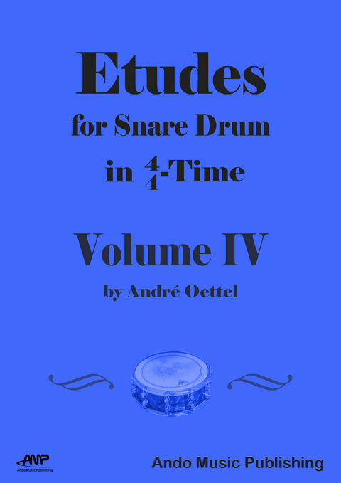 Etudes for Snare Drum in  4/4-Time - Volume 4 - André Oettel